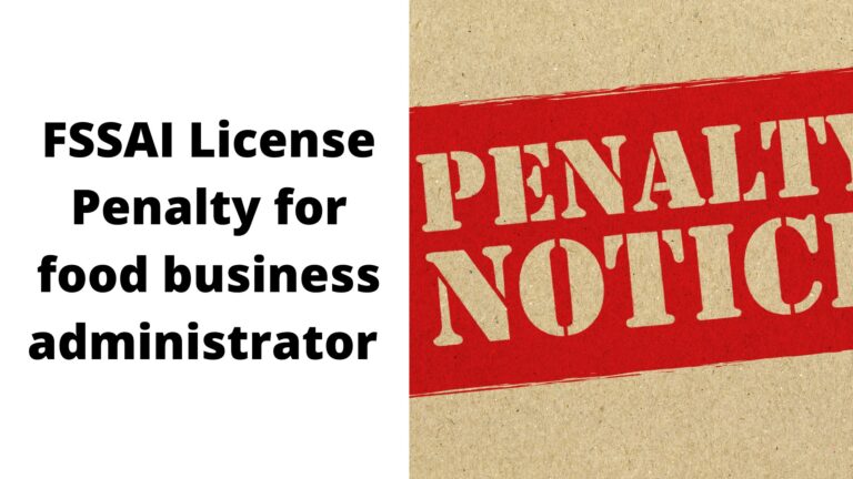 FSSAI License Penalty for food business administrator